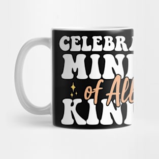 Celebrate Minds Of All Kinds Neurodiversity Autism Mug